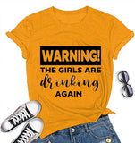 Women Warning The Girls are Drinking Again T-Shirt Funny Drinking Shirt