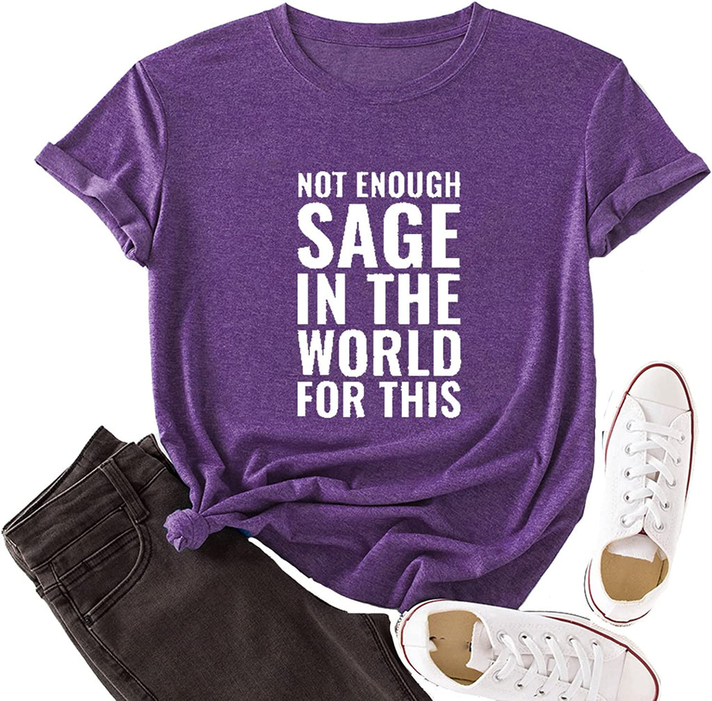 Women Not Enough Sage in The World for This T-Shirt