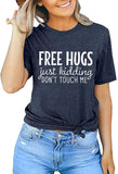 Women Free Hugs Just Kidding Don't Touch Me T-Shirt Funny Graphic Shirt