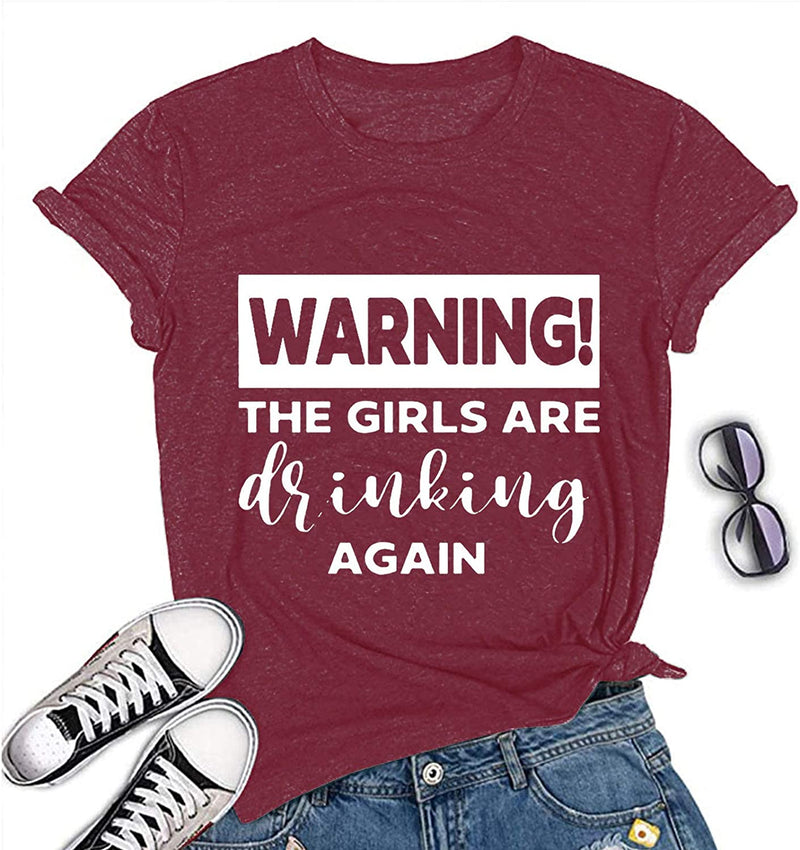 Women Warning The Girls are Drinking Again T-Shirt Funny Drinking Shirt