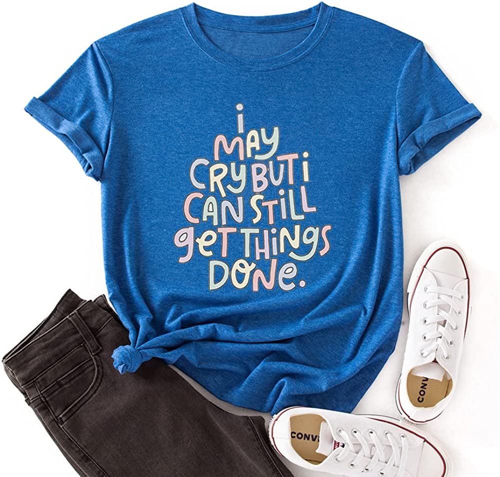 T-shirt tendance positif pour femmes, je peux pleurer mais je peux toujours faire avancer les choses