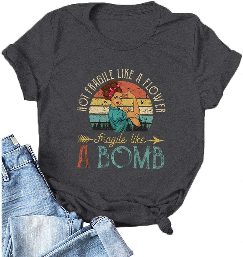 Women Not Fragile Like A Flower Fragile Like A Bomb Graphic T-Shirt