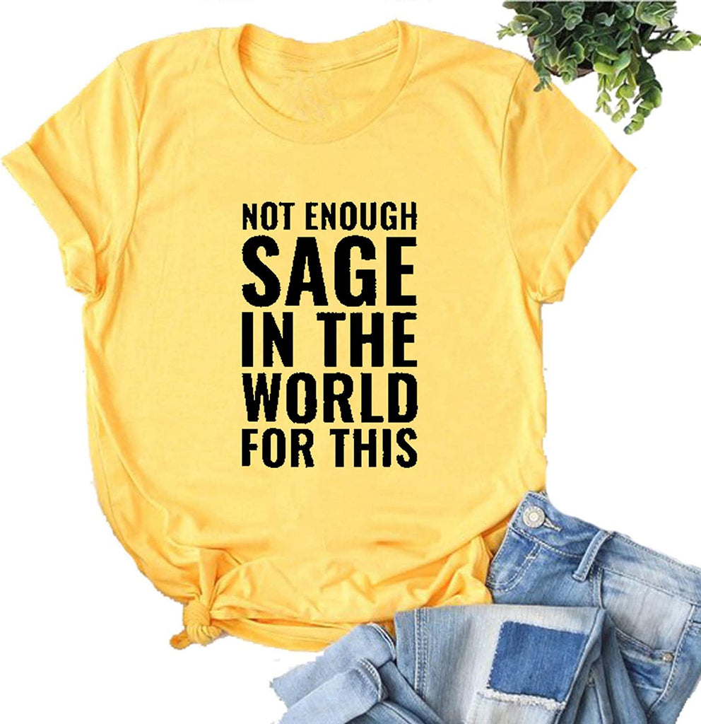 Women Not Enough Sage in The World for This T-Shirt