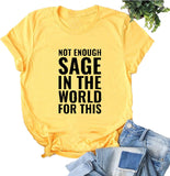 Women Not Enough Sage in The World for This T-Shirt