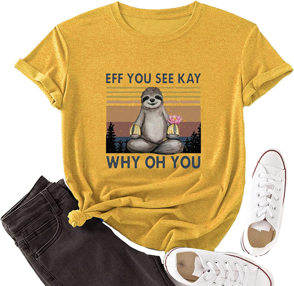 Women Eff You See Kay T-Shirt Sloth Shirt