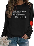 Women in A World Where You Can Be Anything Sweatshirt Be Kind Sweater Women's Long Sleeve Tops