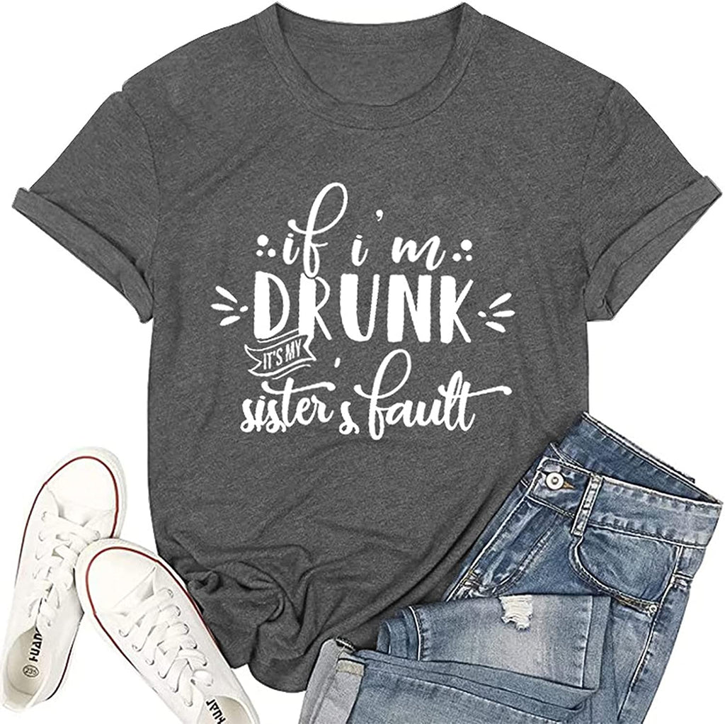 Wine Lover Shirt for Women If I?m Drunk It?s My Sister?s Fault Sister Tshirt