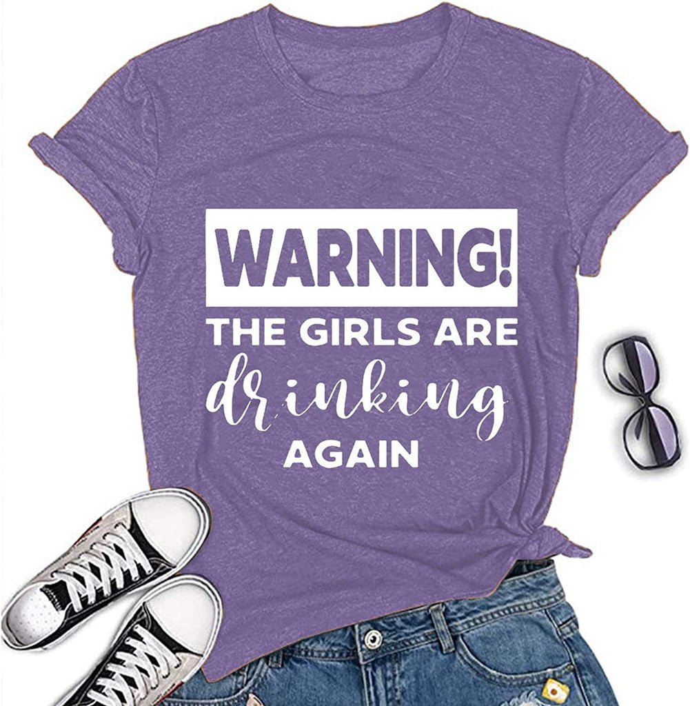 Women Warning The Girls are Drinking Again T-Shirt Funny Drinking Shirt