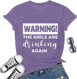 Women Warning The Girls are Drinking Again T-Shirt Funny Drinking Shirt