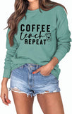 Women Coffee Teach Repeat Sweatshirt Teacher Gift Shirt