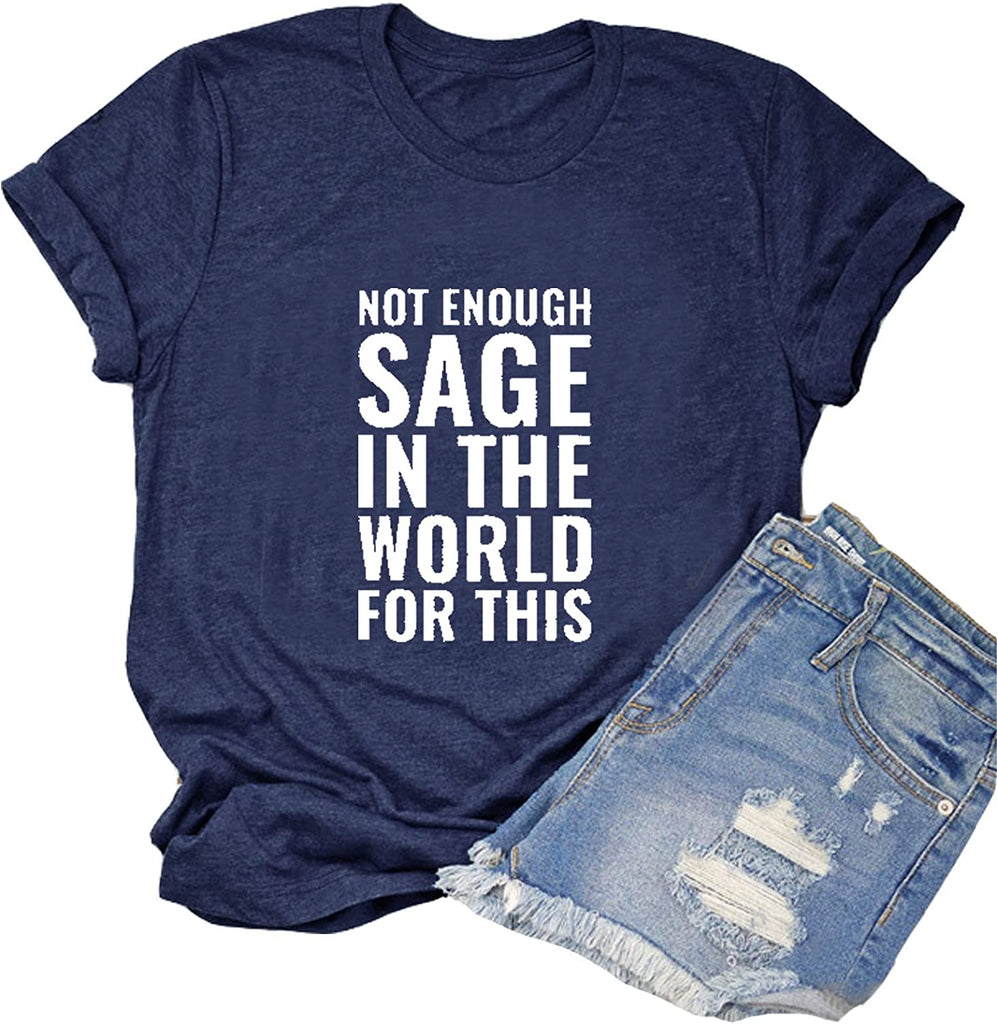 Women Not Enough Sage in The World for This T-Shirt