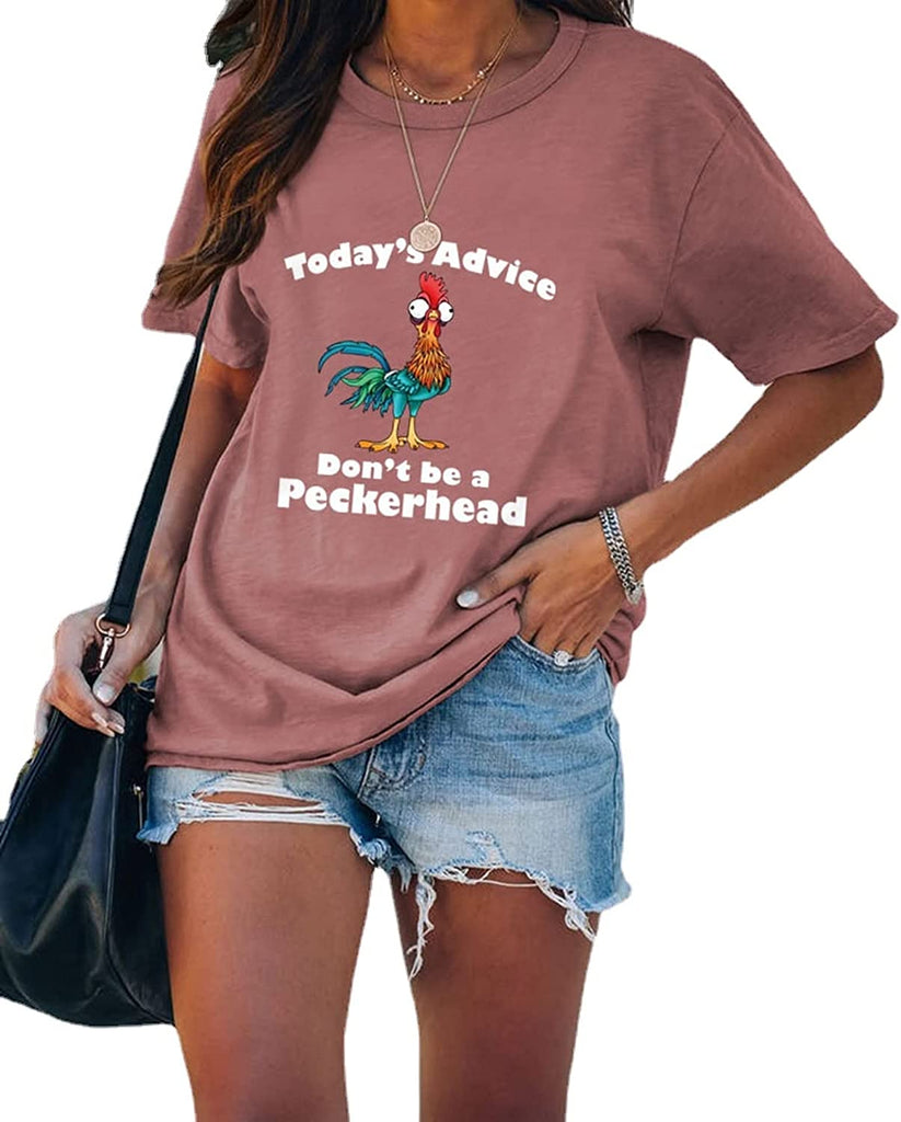 Women Todays Advice Don't be a Peckerhead Funny T-Shirt