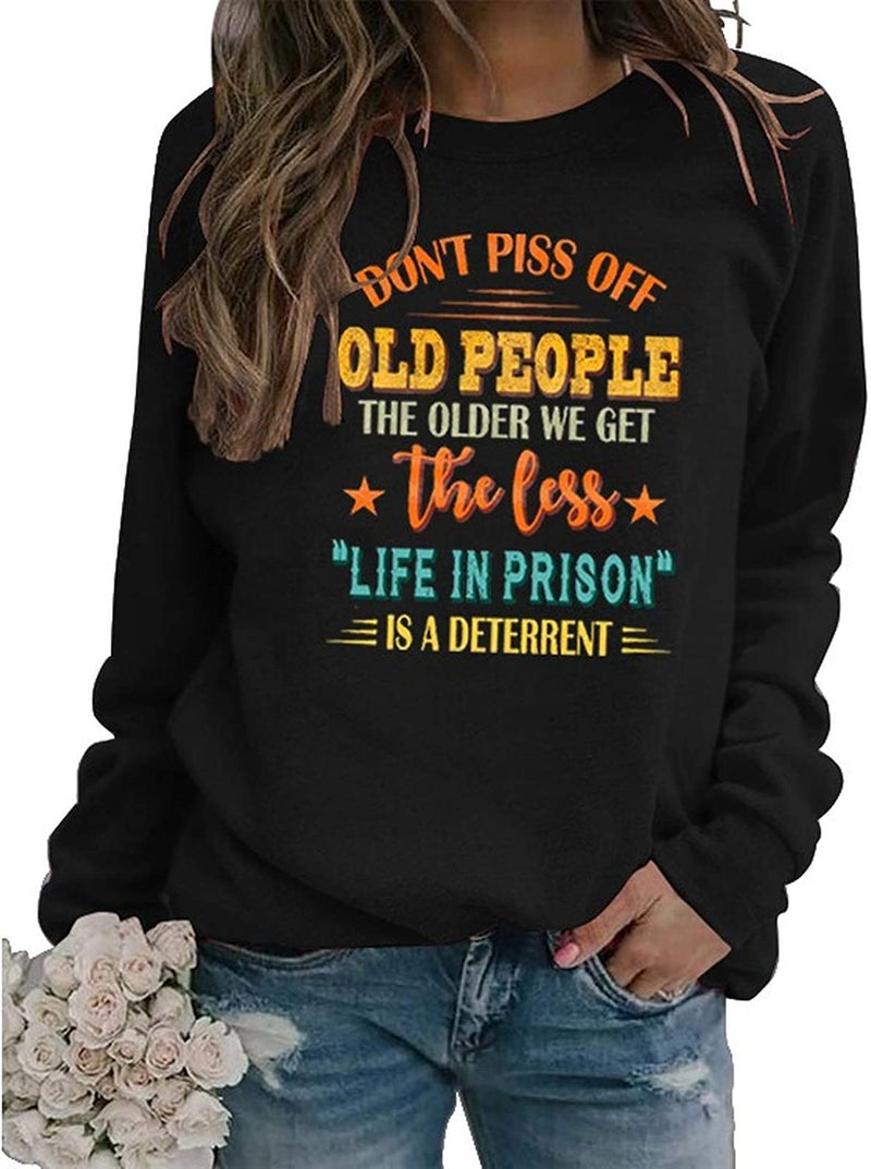 Women Don't Piss Off Old People Sweatshirt Long Sleeve Crew Neck Vintage Sweate