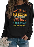 Women Don't Piss Off Old People Sweatshirt Long Sleeve Crew Neck Vintage Sweate