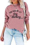 Sweat-shirt pour femmes, tu m'as fait boire le jour