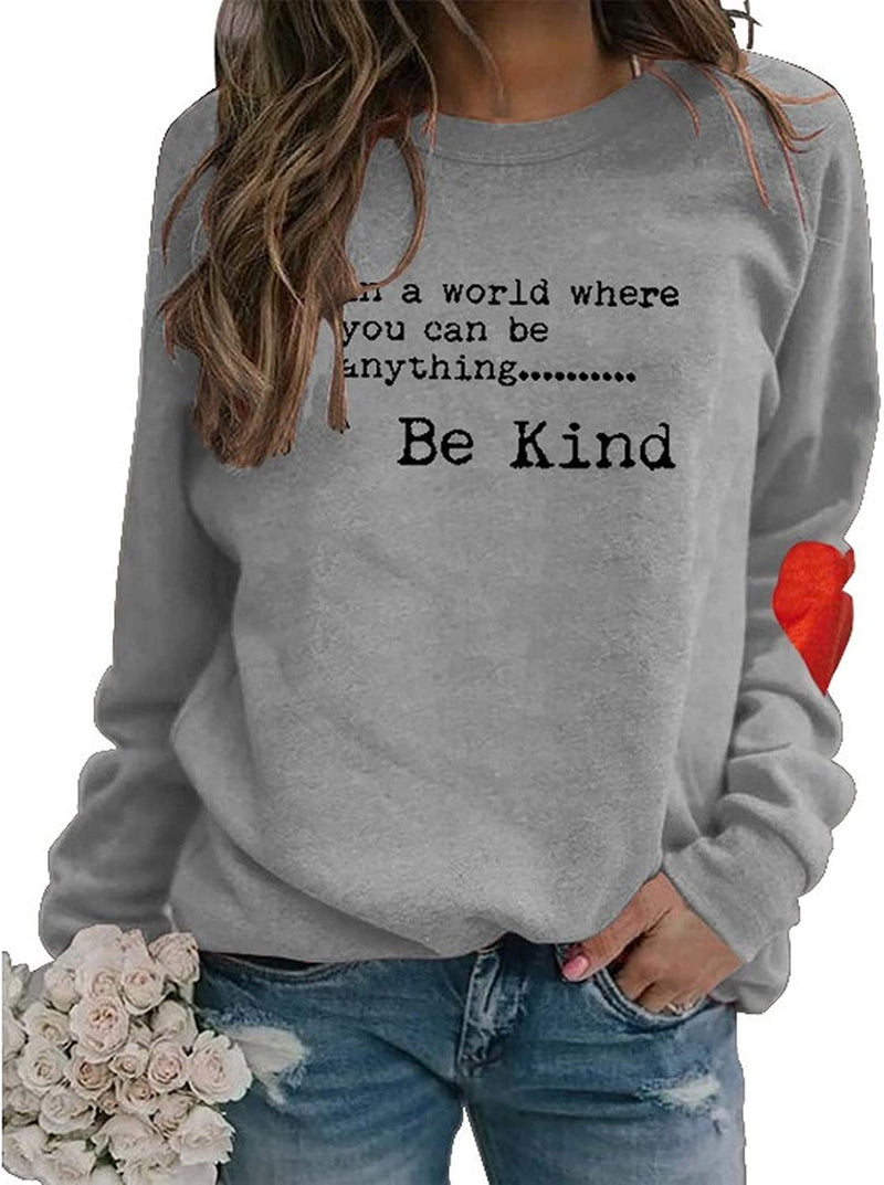 Women in A World Where You Can Be Anything Sweatshirt Be Kind Sweater Women's Long Sleeve Tops