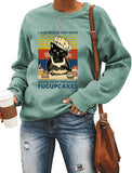 Sweat-shirt à manches longues pour femmes, je viens de vous faire cuire certains, fermez les Fucupcakes, chemise chat