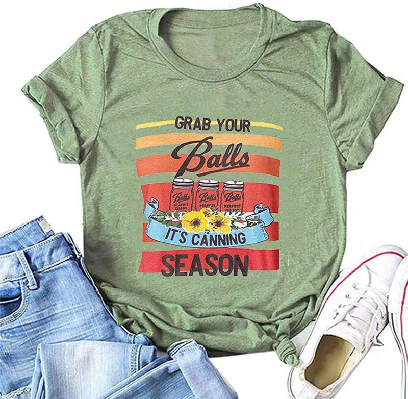 Grab Your Balls It's Canning Season Canning Tshirt for Women