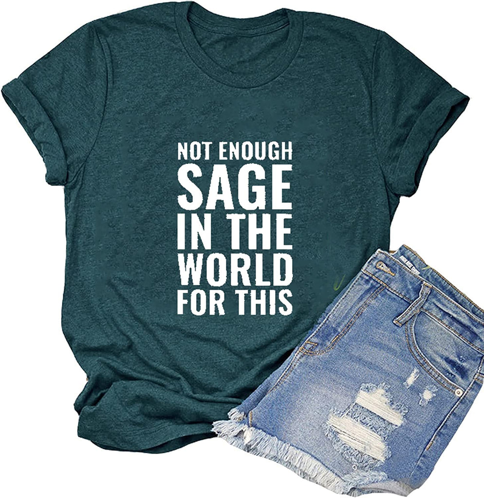 Women Not Enough Sage in The World for This T-Shirt