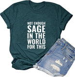 Women Not Enough Sage in The World for This T-Shirt