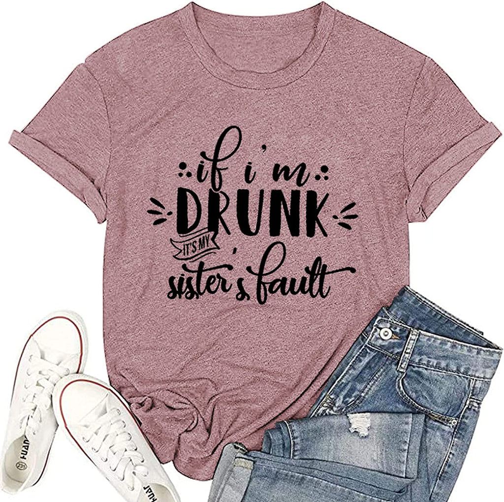 Wine Lover Shirt for Women If I?m Drunk It?s My Sister?s Fault Sister Tshirt