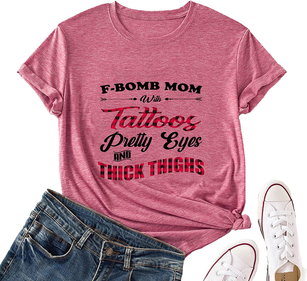 Women F-Bomb Mom with Tattoos Pretty Eyes and Thick Thighs T-Shirt