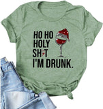 Women HO HO Holy Shit Im Drunk Christmas Funny T-Shirt
