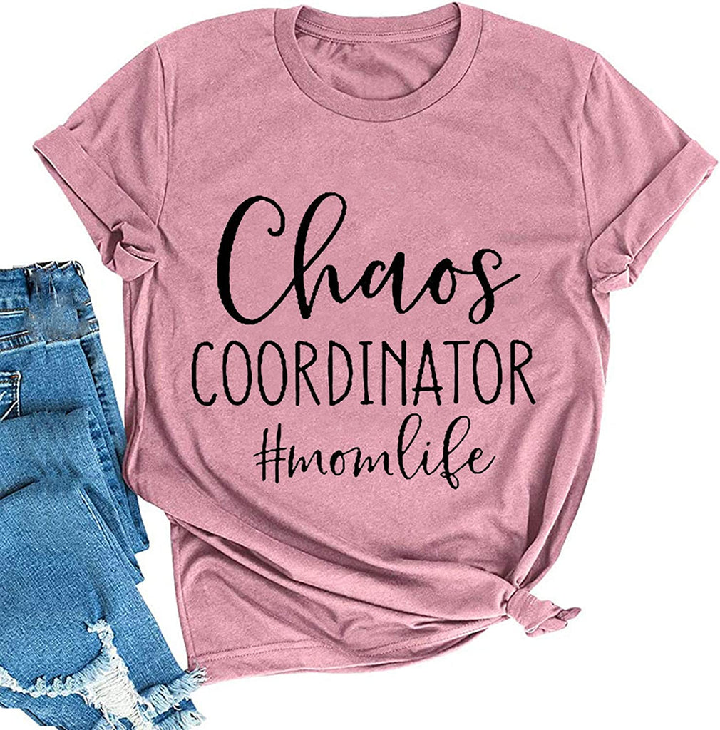 Women Chaos Coordinator Mom Life T-Shirt Chaos Coordinator Shirt