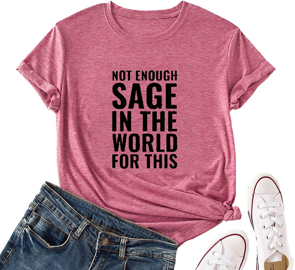 Women Not Enough Sage in The World for This T-Shirt