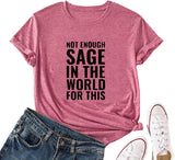 Women Not Enough Sage in The World for This T-Shirt