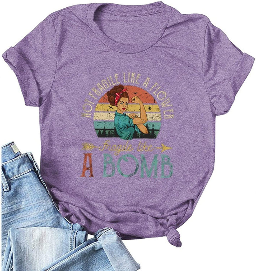 Women Not Fragile Like A Flower Fragile Like A Bomb Graphic T-Shirt