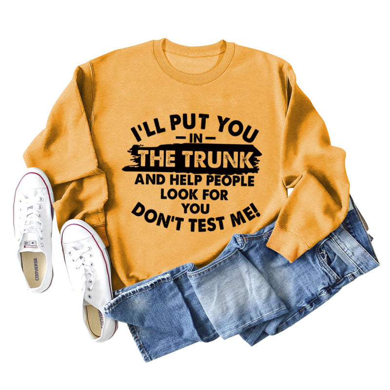 Ich lege dich in den Kofferraum Buchstaben Mode Rundhals Langarm Pullover