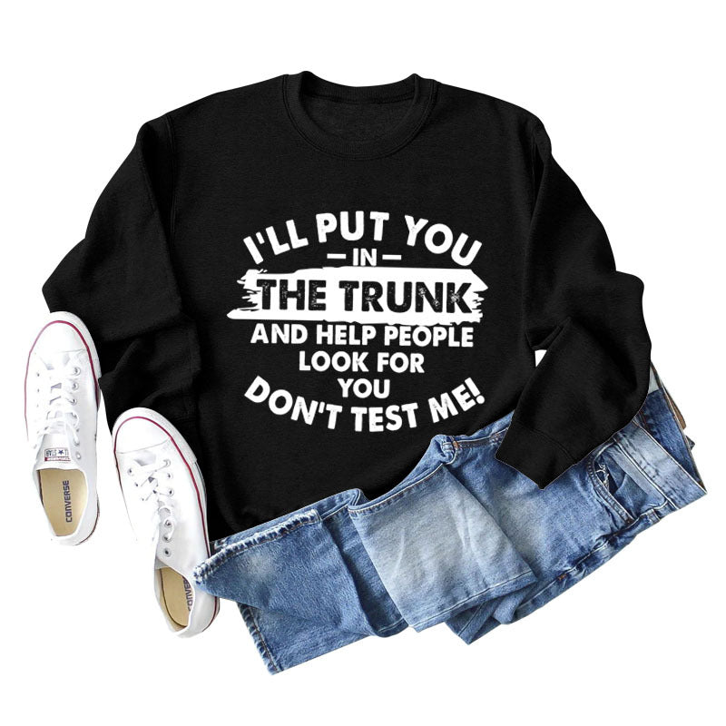 Ich lege dich in den Kofferraum Buchstaben Mode Rundhals Langarm Pullover