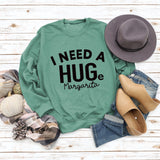 I NEED A HUGE MARGARITA Letters Round Neck Loose Long-sleeved Sweatshirt