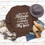 Once I Get An Attitude Damen-Sweatshirt mit Rundhalsausschnitt und langen Ärmeln