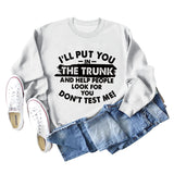 Ich lege dich in den Kofferraum Buchstaben Mode Rundhals Langarm Pullover