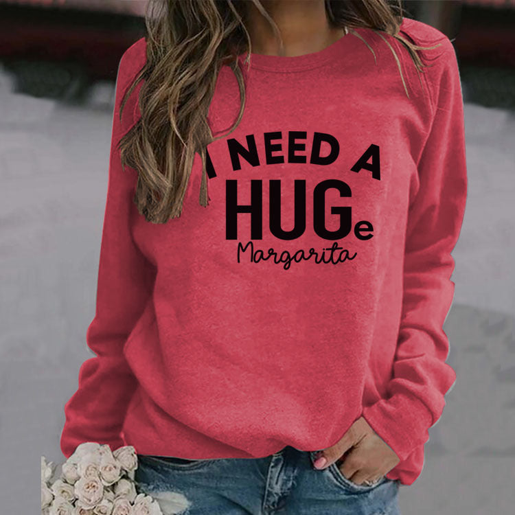 I NEED A HUGE MARGARITA Letters Round Neck Loose Long-sleeved Sweatshirt