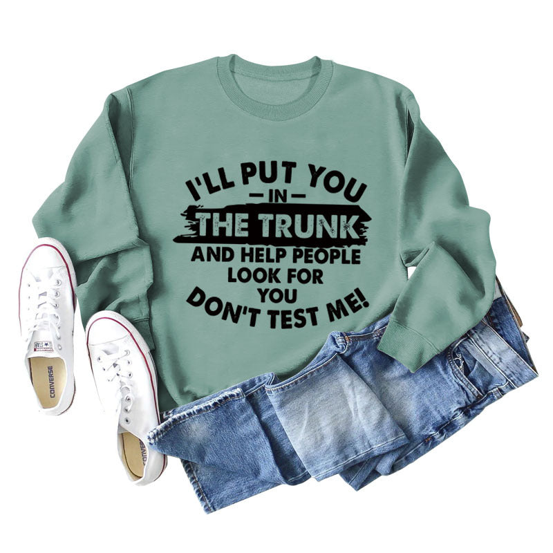 Ich lege dich in den Kofferraum Buchstaben Mode Rundhals Langarm Pullover