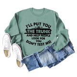Ich lege dich in den Kofferraum Buchstaben Mode Rundhals Langarm Pullover