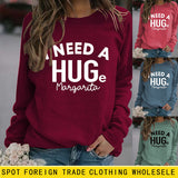I NEED A HUGE MARGARITA Letters Round Neck Loose Long-sleeved Sweatshirt