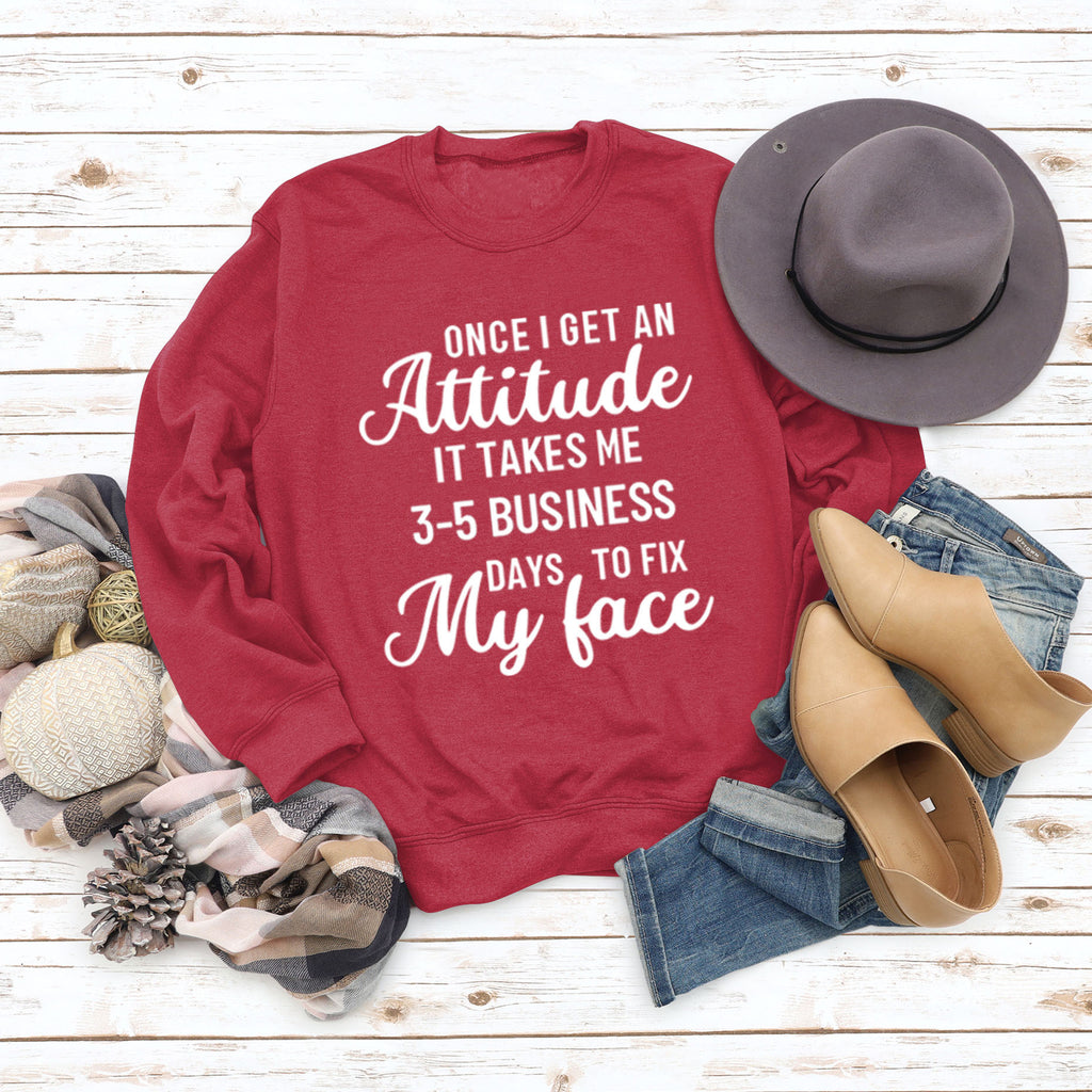 Once I Get An Attitude Damen-Sweatshirt mit Rundhalsausschnitt und langen Ärmeln