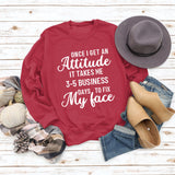 Once I Get An Attitude Damen-Sweatshirt mit Rundhalsausschnitt und langen Ärmeln