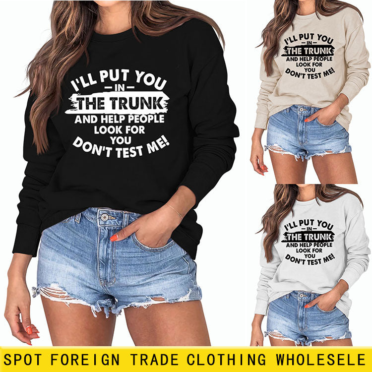 Ich lege dich in den Kofferraum Buchstaben Mode Rundhals Langarm Pullover