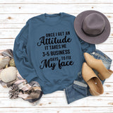 Once I Get An Attitude Damen-Sweatshirt mit Rundhalsausschnitt und langen Ärmeln