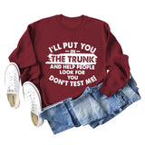 Ich lege dich in den Kofferraum Buchstaben Mode Rundhals Langarm Pullover