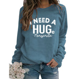 I NEED A HUGE MARGARITA Letters Round Neck Loose Long-sleeved Sweatshirt