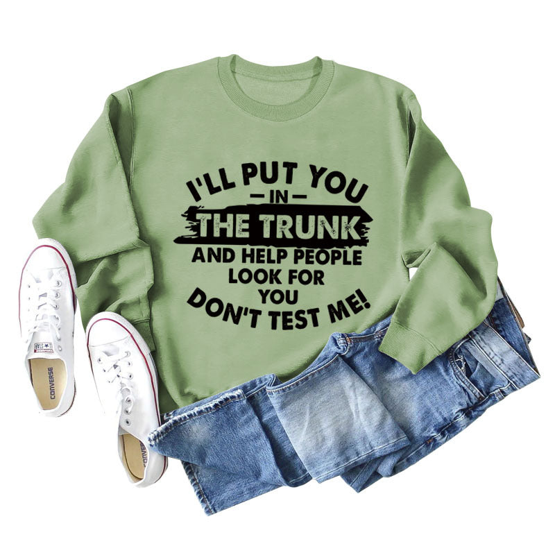 Ich lege dich in den Kofferraum Buchstaben Mode Rundhals Langarm Pullover