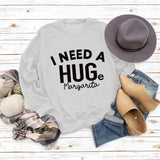 I NEED A HUGE MARGARITA Letters Round Neck Loose Long-sleeved Sweatshirt
