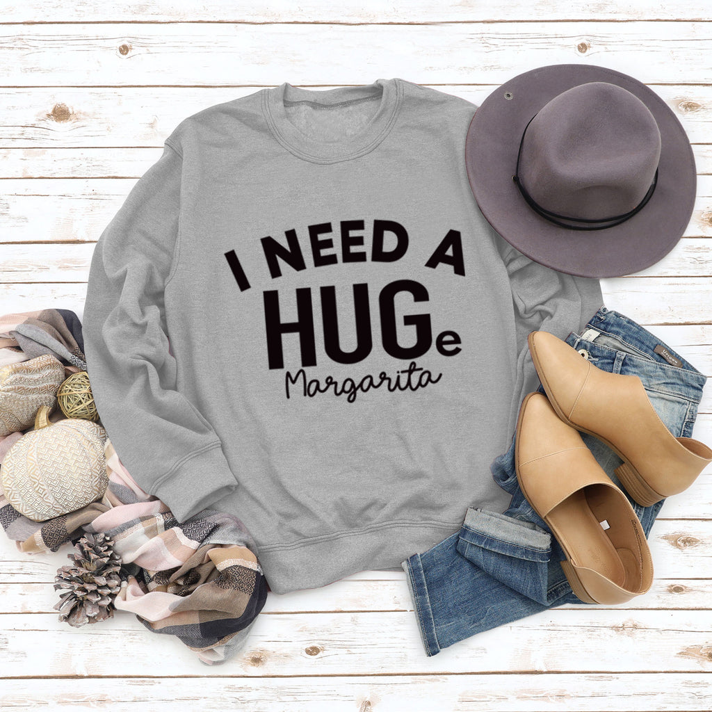 I NEED A HUGE MARGARITA Letters Round Neck Loose Long-sleeved Sweatshirt