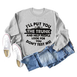 Ich lege dich in den Kofferraum Buchstaben Mode Rundhals Langarm Pullover